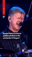 Roupa Nova emociona público do Rock in Rio cantando ‘A Viagem’